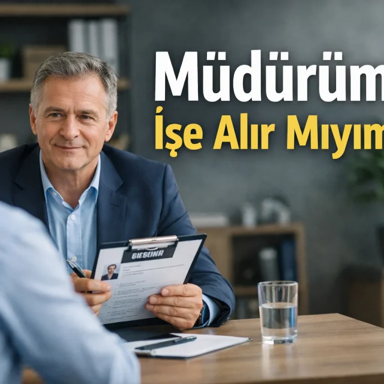 mudurumu ise alır mıyım